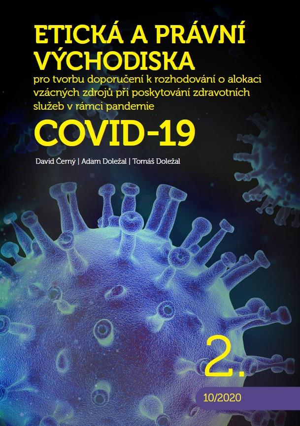 ETICKÁ A PRÁVNÍ VÝCHODISKA pro tvorbu doporučení k rozhodování o alokaci vzácných zdrojů při poskytování zdravotních služeb v rámci pandemie COVID-19